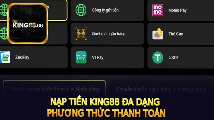 Lý Do Nạp Tiền KING88 Lại Nhanh Chóng và Tiện Lợi?